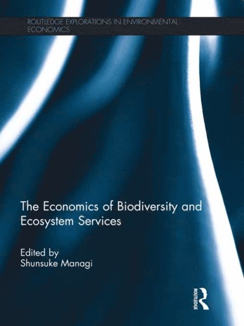 Shunsuke Managi - Economics of Biodiversity and Ecosystem Services, E-bok