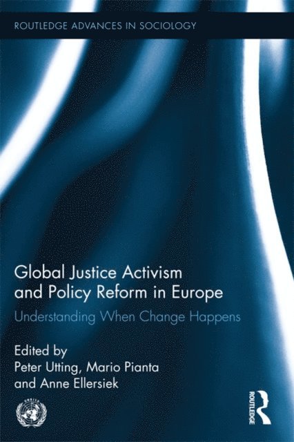 Anne Ellersiek, Mario Pianta, Peter Utting - Global Justice Activism and Policy Reform in Europe, E-bok