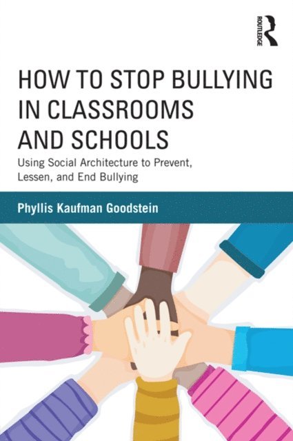 Phyllis Kaufman Goodstein - How to Stop Bullying in Classrooms and Schools, E-bok