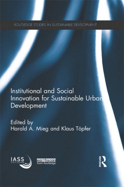 Klaus Topfer, Harald Mieg - Institutional and Social Innovation for Sustainable Urban Development, E-bok