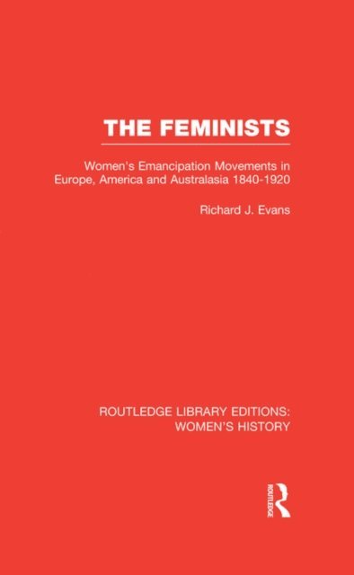 Richard J. Evans - Feminists, E-bok