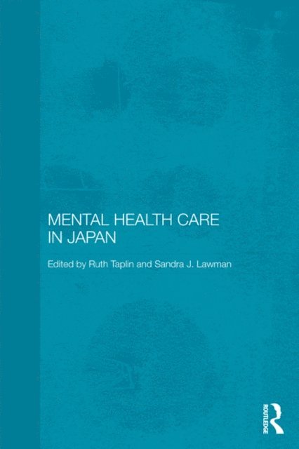 Sandra J. Lawman, Ruth Taplin - Mental Health Care in Japan, E-bok