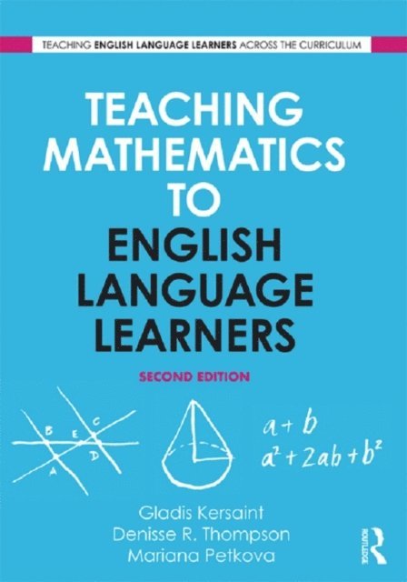 Mariana Petkova, Denisse R. Thompson, Gladis Kersaint - Teaching Mathematics to English Language Learners, E-bok