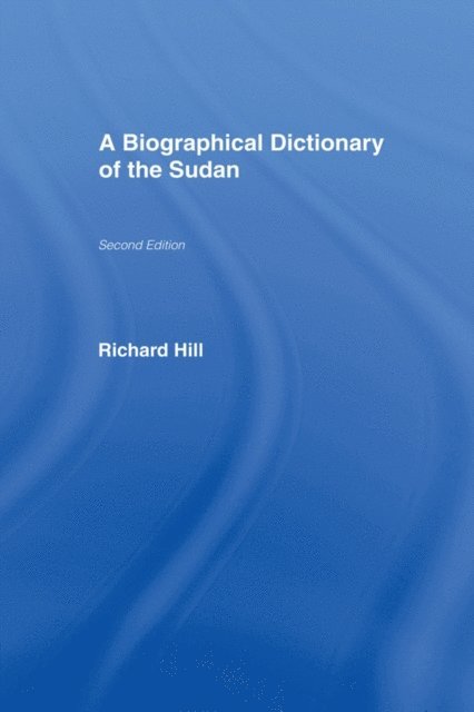 Richard Hill - Biographical Dictionary of the Sudan, E-bok