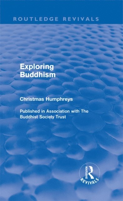 Christmas Humphreys - Exploring Buddhism (Routledge Revivals), E-bok