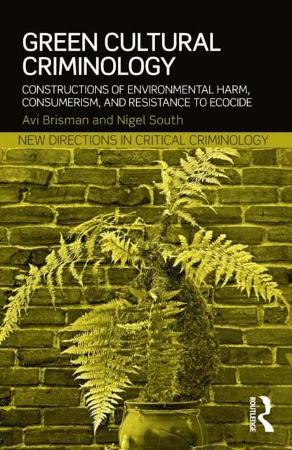 Nigel South, Avi Brisman - Green Cultural Criminology, E-bok