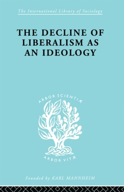 John H. Hallowell - Decline of Liberalism as an Ideology, E-bok