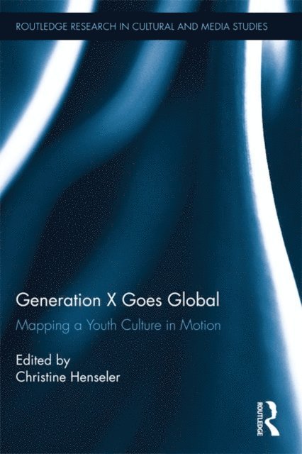 Christine Henseler - Generation X Goes Global, E-bok