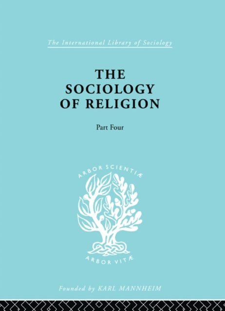 Werner Stark - Sociology of Religion Part 4, E-bok