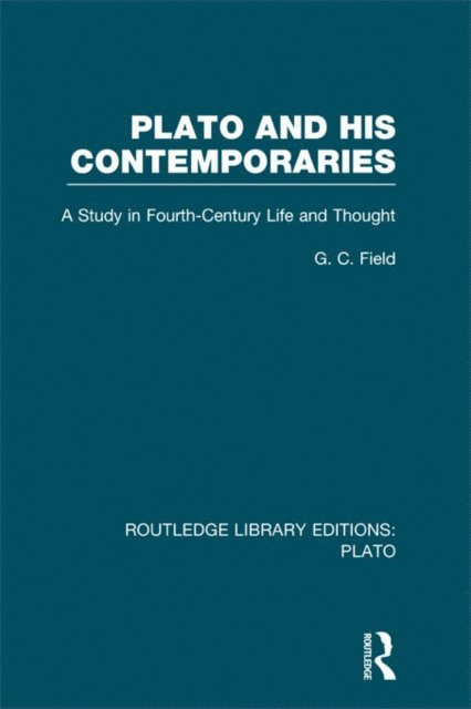 G Field - Plato and His Contemporaries (RLE: Plato), E-bok