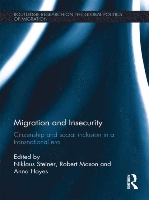 Anna Hayes, Robert Mason, Niklaus Steiner - Migration and Insecurity, E-bok