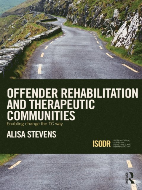 Alisa Stevens - Offender Rehabilitation and Therapeutic Communities, E-bok