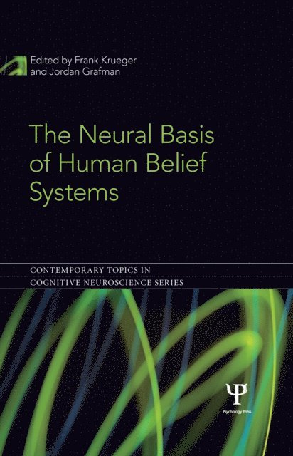 Jordan Grafman, Frank Krueger - Neural Basis of Human Belief Systems, E-bok