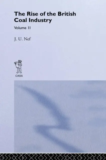 J. U. Nef - Rise of the British Coal Industry, E-bok. Tillgänglighet: Lägg i varukorg