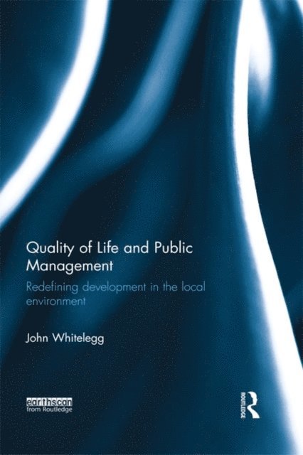 John Whitelegg - Quality of Life and Public Management, E-bok