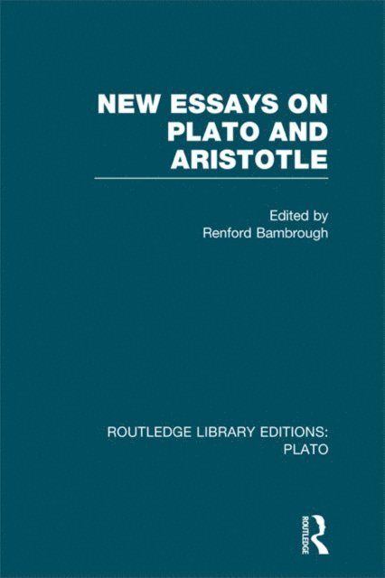Renford Bambrough - New Essays on Plato and Aristotle (RLE: Plato), E-bok