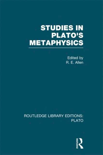R Allen - Studies in Plato's Metaphysics (RLE: Plato), E-bok