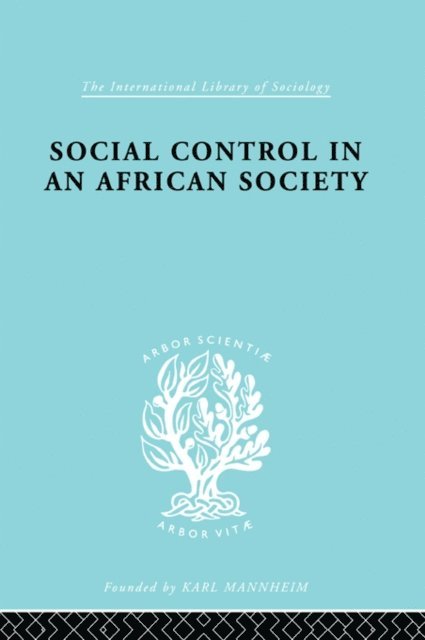 P. H. Gulliver - Social Control in an African Society, E-bok