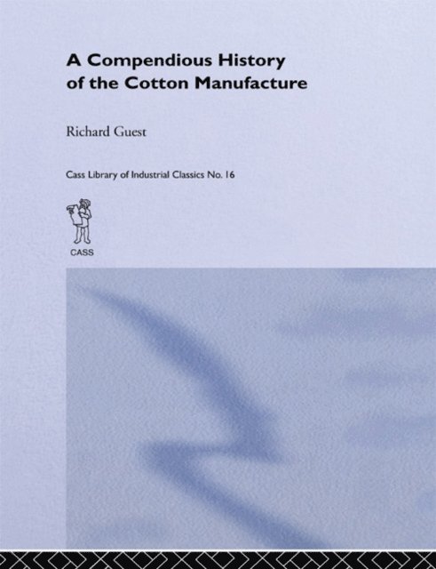 Richard Guest - Compendious History of the Cotton Manufacture, E-bok. Tillgänglighet: Lägg i varukorg