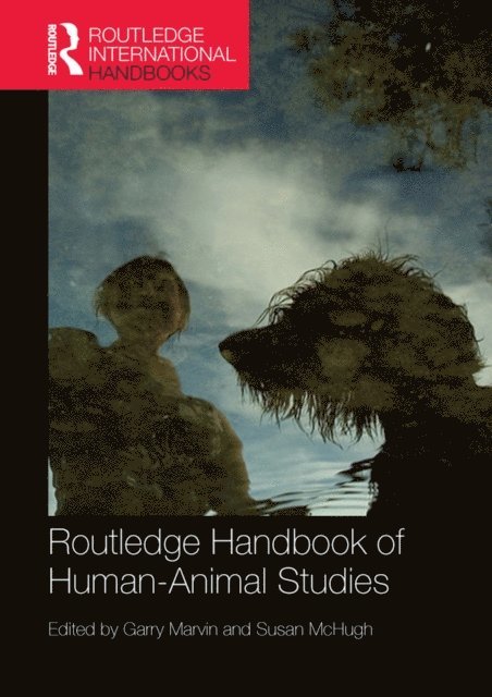Susan McHugh, Garry Marvin - Routledge Handbook of Human-Animal Studies, E-bok