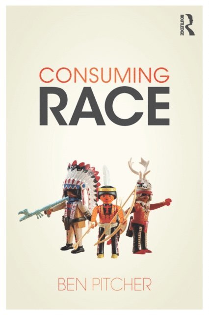 Ben Pitcher - Consuming Race, E-bok