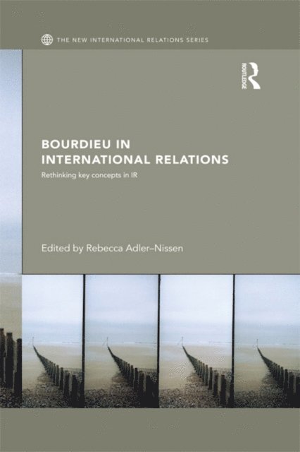 Rebecca Adler-Nissen - Bourdieu in International Relations, E-bok