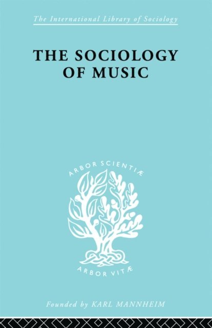 Alphons Silbermann - Sociology Of Music Ils 91, E-bok