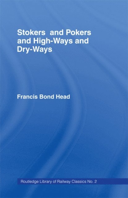 Francis B. Head - Stokers and Pokers, E-bok