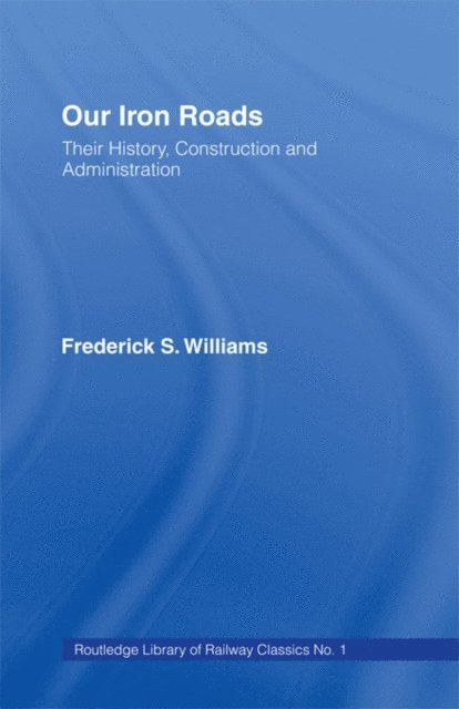 F.S. Williams - Our Iron Roads, E-bok. Tillgänglighet: Lägg i varukorg