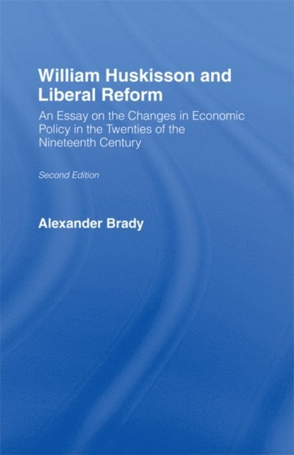 Alexander Brady - William Huskisson and Liberal Reform, E-bok