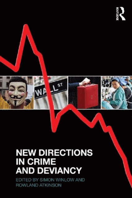 Rowland Atkinson, Simon Winlow - New Directions in Crime and Deviancy, E-bok