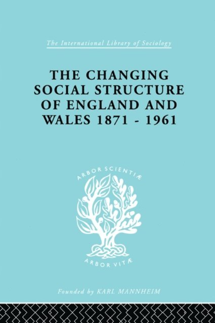 David Marsh - Changing Social Structure of England and Wales, E-bok