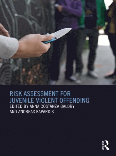 Andreas Kapardis, Anna Baldry - Risk Assessment for Juvenile Violent Offending, E-bok