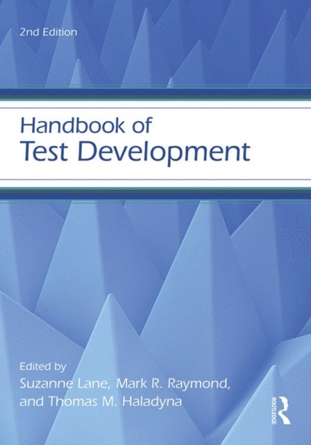 Thomas M. Haladyna, Mark R. Raymond, Suzanne Lane - Handbook of Test Development, E-bok
