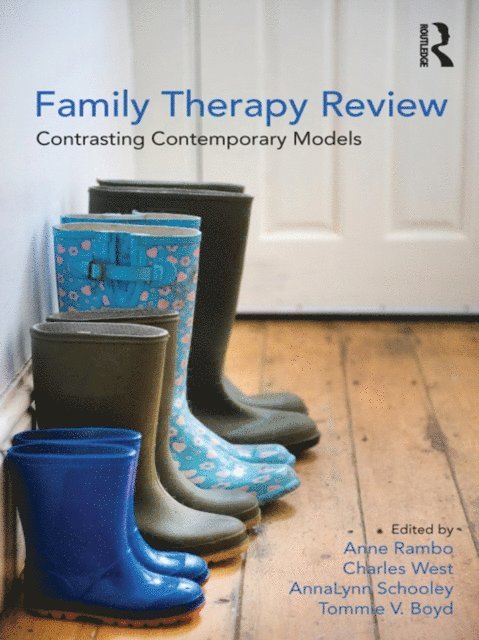 Tommie V. Boyd, AnnaLynn Schooley, Charles West, Anne Rambo - Family Therapy Review: Contrasting Contemporary Models, E-bok
