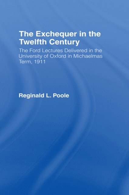 R. L. Poole - Exchequer in the 12th Century, E-bok