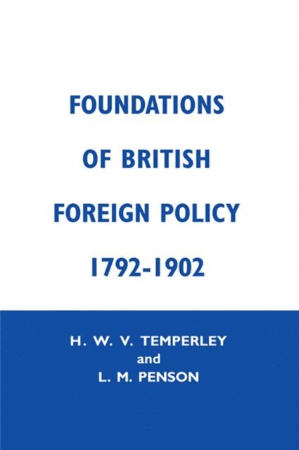 H.W.V. Temperley, Lillian M. Penson - Foundation of British Foreign Policy, E-bok