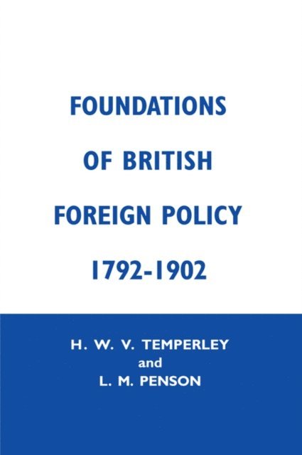 H.W.V. Temperley, Lillian M. Penson - Foundation of British Foreign Policy, E-bok