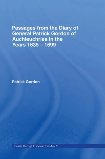 Patrick Gordon - Passages from the Diary of General Patrick Gordon, E-bok. Tillgänglighet: Lägg i varukorg
