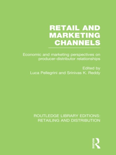 Luca Pellegrini, Srinivas Reddy - Retail and Marketing Channels (RLE Retailing and Distribution), E-bok