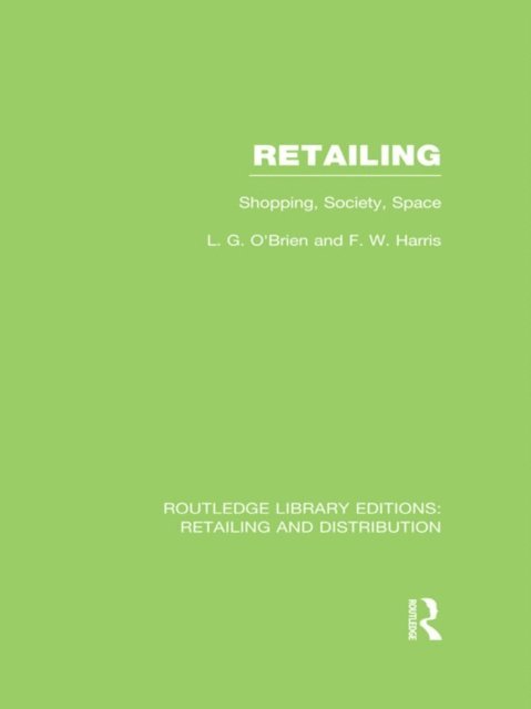 Frank Harris, Larry O'Brien - Retailing (RLE Retailing and Distribution), E-bok
