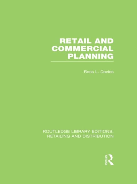 Ross Davies - Retail and Commercial Planning (RLE Retailing and Distribution), E-bok