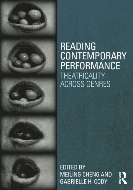 Meiling Cheng, Gabrielle Cody - Reading Contemporary Performance, E-bok