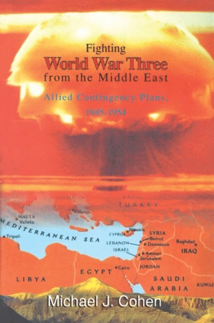Michael J. Cohen - Fighting World War Three from the Middle East, E-bok