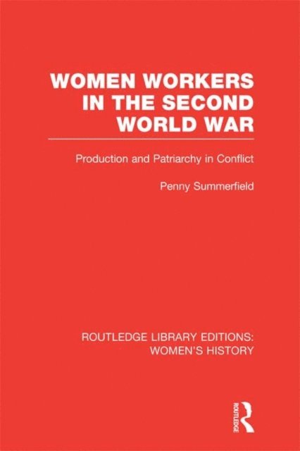 Penny Summerfield - Women Workers in the Second World War, E-bok