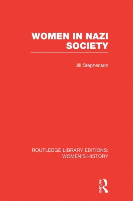 Jill Stephenson - Women in Nazi Society, E-bok