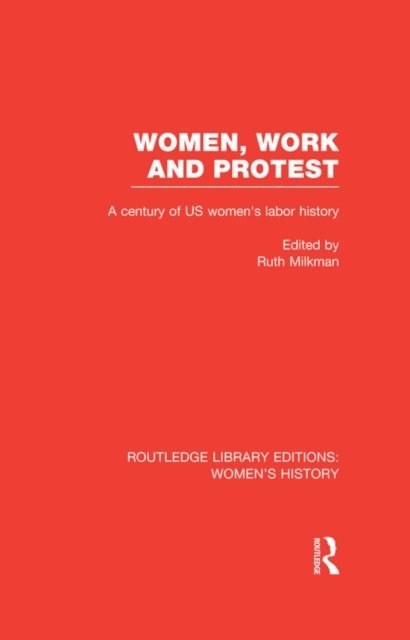 Ruth Milkman - Women, Work, and Protest, E-bok