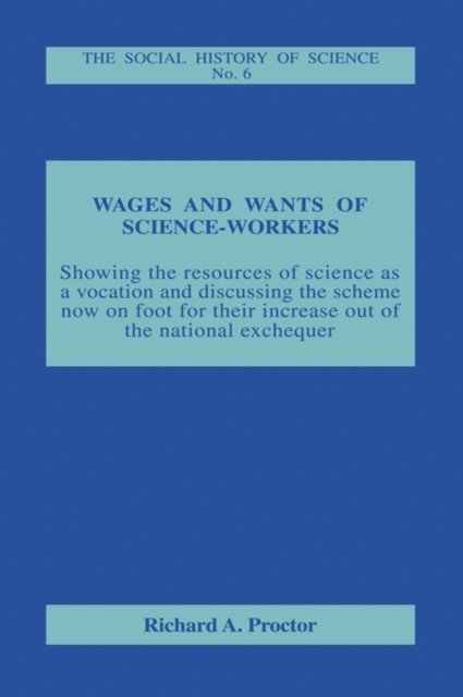 Richard A. Proctor - Wages and Wants of Science Work, E-bok
