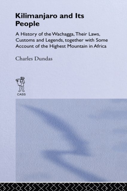 Charles Dundas - Kilimanjaro and Its People, E-bok