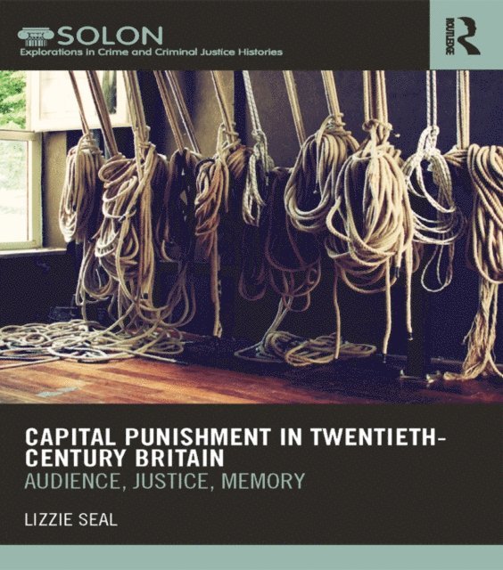 Lizzie Seal - Capital Punishment in Twentieth-Century Britain, E-bok